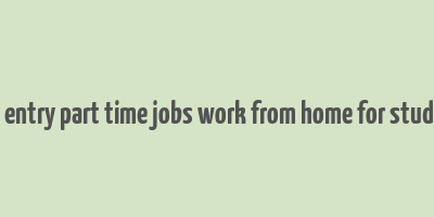 data entry part time jobs work from home for students