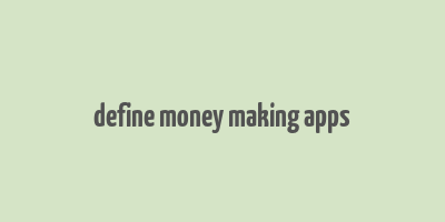 define money making apps