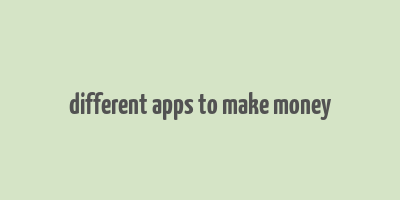 different apps to make money