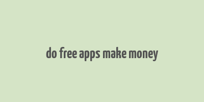 do free apps make money