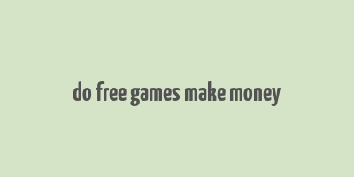 do free games make money