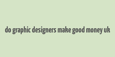 do graphic designers make good money uk