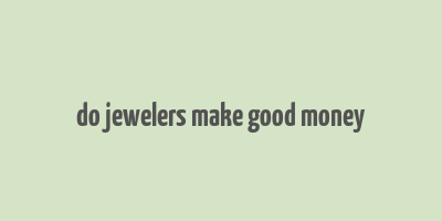 do jewelers make good money