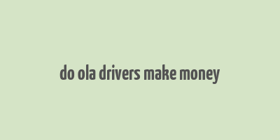 do ola drivers make money