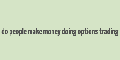 do people make money doing options trading