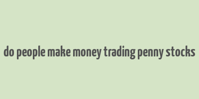 do people make money trading penny stocks