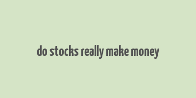 do stocks really make money