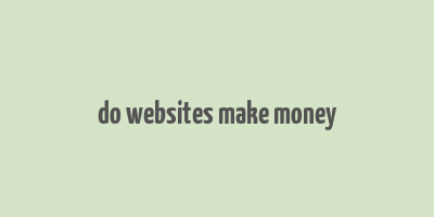 do websites make money