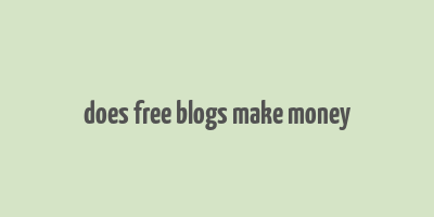 does free blogs make money