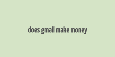 does gmail make money