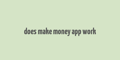 does make money app work