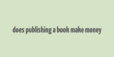 does publishing a book make money