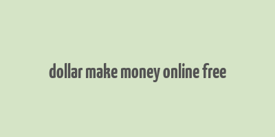 dollar make money online free