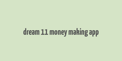 dream 11 money making app