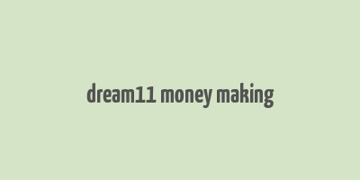 dream11 money making