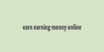 earn earning money online