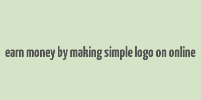 earn money by making simple logo on online