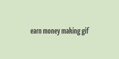 earn money making gif