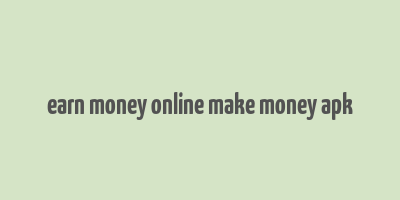 earn money online make money apk