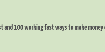 easiest and 100 working fast ways to make money online