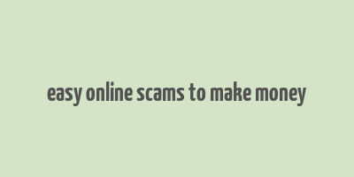 easy online scams to make money