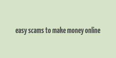 easy scams to make money online