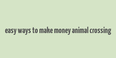 easy ways to make money animal crossing