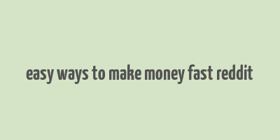 easy ways to make money fast reddit