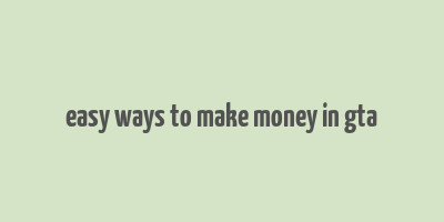 easy ways to make money in gta