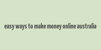 easy ways to make money online australia