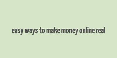 easy ways to make money online real