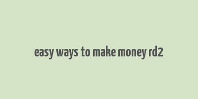 easy ways to make money rd2