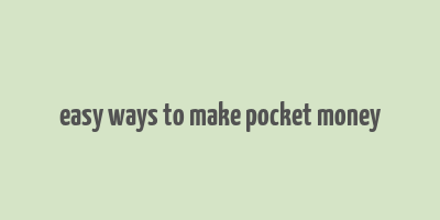 easy ways to make pocket money