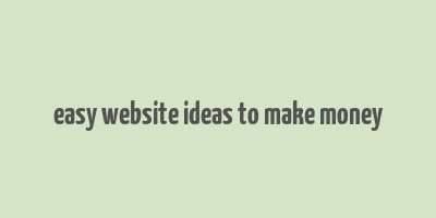 easy website ideas to make money