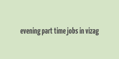 evening part time jobs in vizag