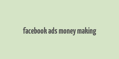 facebook ads money making