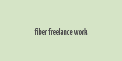 fiber freelance work