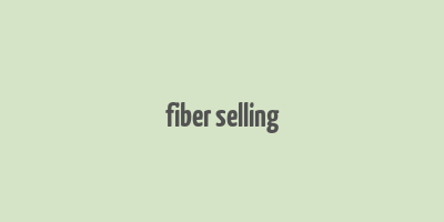 fiber selling