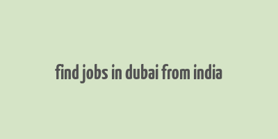 find jobs in dubai from india