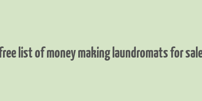 free list of money making laundromats for sale