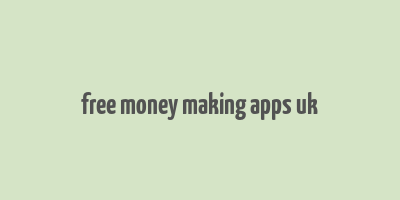 free money making apps uk