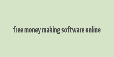 free money making software online