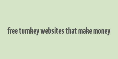 free turnkey websites that make money