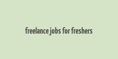 freelance jobs for freshers