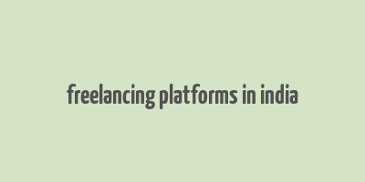 freelancing platforms in india