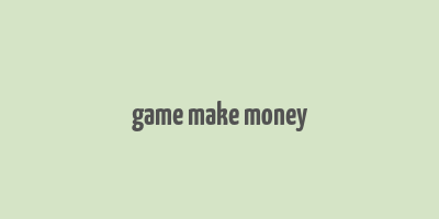 game make money