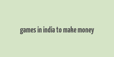 games in india to make money