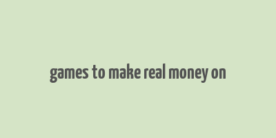 games to make real money on