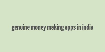 genuine money making apps in india