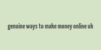 genuine ways to make money online uk